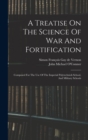 Image for A Treatise On The Science Of War And Fortification