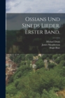 Image for Ossians und sineds Lieder. Erster Band.