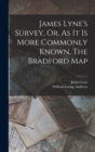 Image for James Lyne&#39;s Survey, Or, As It Is More Commonly Known, The Bradford Map