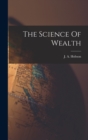 Image for The Science Of Wealth