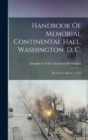 Image for Handbook Of Memorial Continental Hall, Washington, D. C.