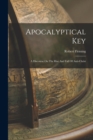 Image for Apocalyptical Key : A Discourse On The Rise And Fall Of Anti-christ