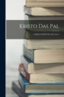 Image for Kristo Das Pal; A Sketch Of His Life And Career