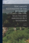 Image for Documents Illustrative Of The History Of Scotland, 1286-1306, Selected And Arranged By J. Stevenson; Volume 2