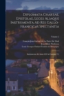 Image for Diplomata Chartae, Epistolae, Leges Aliaque Instrumenta Ad Res Gallo- Francicas Spectantia