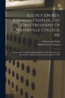 Image for Eulogy On Rev. Jeremiah Chaplin, D.d. First President Of Waterville College, Me