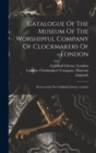 Image for Catalogue Of The Museum Of The Worshipful Company Of Clockmakers Of London