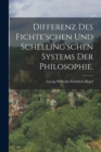 Image for Differenz des Fichte&#39;schen und Schelling&#39;schen Systems der Philosophie.
