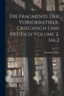 Image for Die Fragmente der Vorsokratiker, griechisch und deutsch Volume 2, ha.2