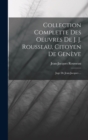 Image for Collection Complette Des Oeuvres De J. J. Rousseau, Citoyen De Geneve