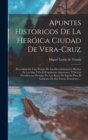 Image for Apuntes Historicos De La Heroica Ciudad De Vera-cruz