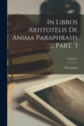Image for In libros Aristotelis De anima paraphrasis ... Part. 3; Volume 5