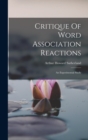 Image for Critique Of Word Association Reactions : An Experimental Study