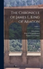 Image for The Chronicle of James I., King of Aragon; Volume 1