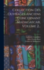 Image for Collection Des Ouvrages Anciens Concernant Madagascar, Volume 2...