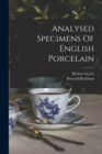 Image for Analysed Specimens Of English Porcelain