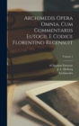 Image for Archimedis Opera omnia, cum commentariis Eutocii. E codice florentino recensuit; Volume 1