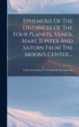 Image for Ephemeris Of The Distances Of The Four Planets, Venus, Mars, Jupiter And Saturn From The Moon&#39;s Center ...