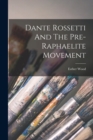 Image for Dante Rossetti And The Pre-raphaelite Movement