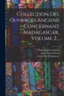 Image for Collection Des Ouvrages Anciens Concernant Madagascar, Volume 2...