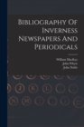 Image for Bibliography Of Inverness Newspapers And Periodicals
