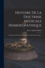 Image for Histoire De La Doctrine Medicale Homoeopathique : Son Etat Actuel Dans Les Principales Contrees De L&#39;europe...