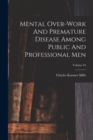 Image for Mental Over-work And Premature Disease Among Public And Professional Men; Volume 34