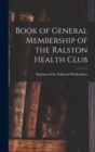 Image for Book of General Membership of the Ralston Health Club