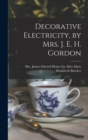 Image for Decorative Electricity, by Mrs. J. E. H. Gordon