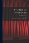 Image for Stories of Inventors : The Adventures of Inventors and Engineers