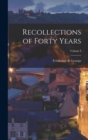 Image for Recollections of Forty Years; Volume I