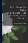 Image for Vorlesungen Uber Theoretische und Physikalische Chemie