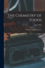 Image for The Chemistry of Foods : With Microscopic Illustrations