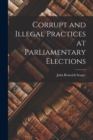 Image for Corrupt and Illegal Practices at Parliamentary Elections