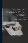 Image for The Present Status of Visual Science