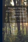 Image for Potable Water and Methods of Detecting Impurities