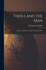 Image for Tools and the Man : Property and Industry Under the Christian Law