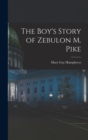 Image for The Boy&#39;s Story of Zebulon M. Pike