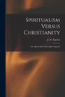 Image for Spiritualism Versus Christianity