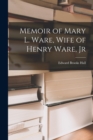 Image for Memoir of Mary L. Ware, Wife of Henry Ware, Jr
