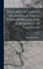 Image for Historic Highways of America. Vol.11. Pioneer Roads and Experience of Travelers; Volume I