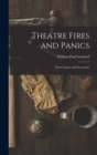 Image for Theatre Fires and Panics : Their Causes and Prevention