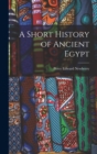 Image for A Short History of Ancient Egypt