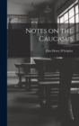 Image for Notes on the Caucasus