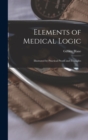 Image for Elements of Medical Logic : Illustrated by Practical Proofs and Examples