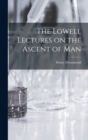 Image for The Lowell Lectures on the Ascent of Man