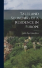Image for Tales and Souvenirs of a Residence in Europe