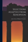 Image for Selections Adapted From Xenophon