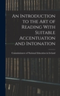 Image for An Introduction to the Art of Reading With Suitable Accentuation and Intonation