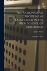 Image for The Rationale of Discipline as Exemplified in the High School of Edinburgh